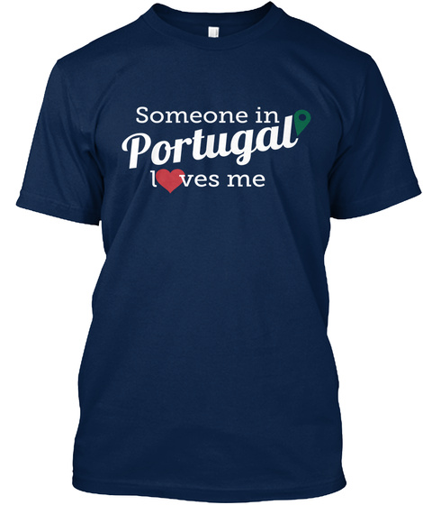 Someone In Portugal Loves Me Navy T-Shirt Front