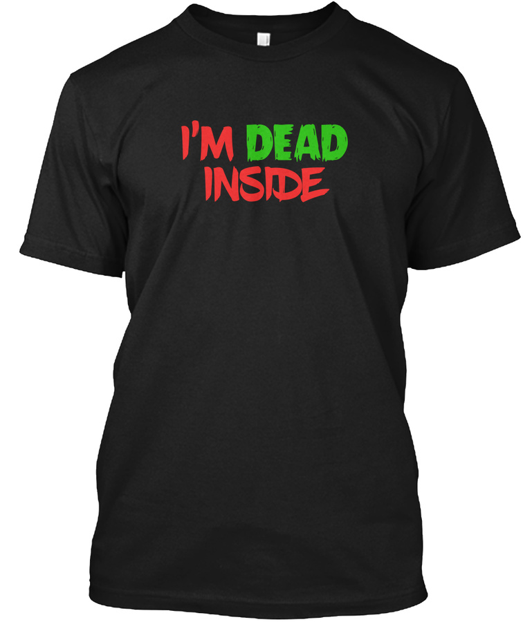 Im Dead Inside Unisex Tshirt
