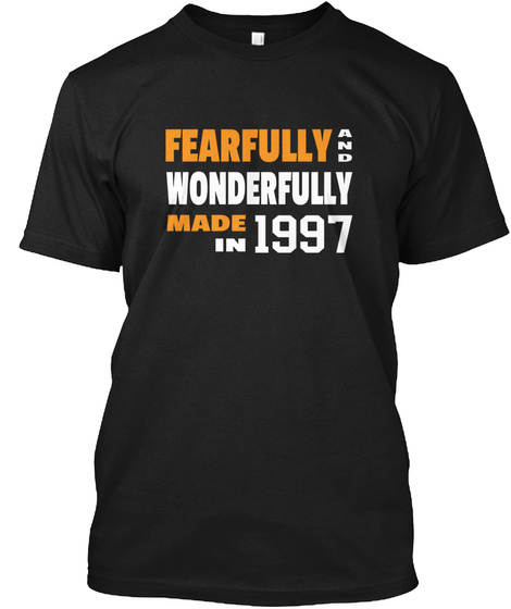 Fearfully Wonderfully Made In 1997 Black T-Shirt Front