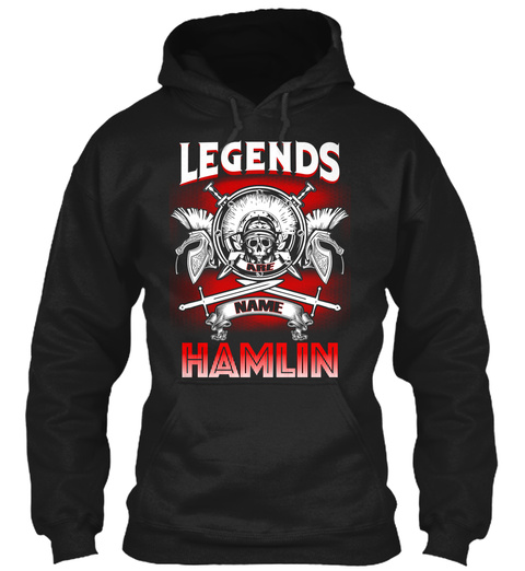 Legends Are Name Hamlin  Black T-Shirt Front
