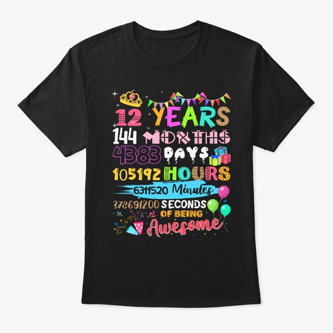 12th Birthday 12 Yrs Old 144 Months Girl Black T-Shirt Front