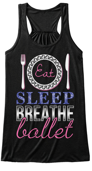 Eat Sleep Breathe Ballet Black T-Shirt Front