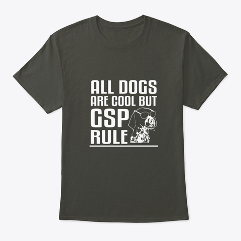 Dog Cool German Shorthaired Pointers Rul Smoke Gray T-Shirt Front