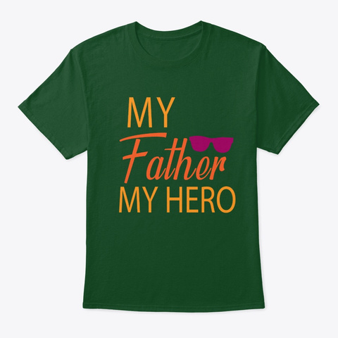 My Father Is My Hero, Father's Day 2020 Deep Forest T-Shirt Front
