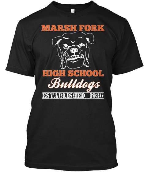 Marsh Fork High School Bulldogs Established 1930  Black T-Shirt Front
