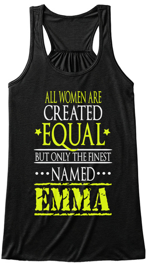 All Women Are Created Equal But Only The Finest Named Emma Black áo T-Shirt Front