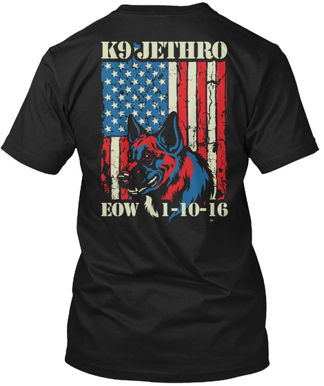 Police K9 K9 Jethro Eow 1 10 16 Black T-Shirt Back