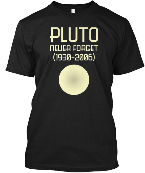 Never Forget Planet Pluto T-shirt - Funn