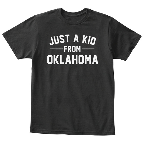 Just A Kid From Oklahoma Black T-Shirt Front