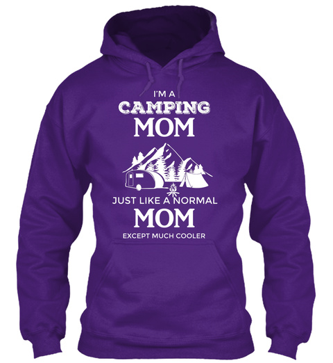 I M A Camping Mom Just Like A Normal Mom Except Much Cooler Purple T-Shirt Front