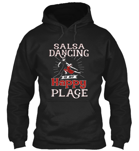 Salsa Dancing Happy Place  Black T-Shirt Front