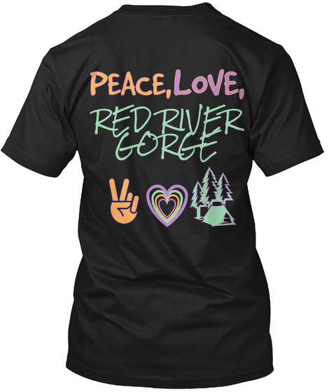 Peace Love Red River Gorge Black T-Shirt Back