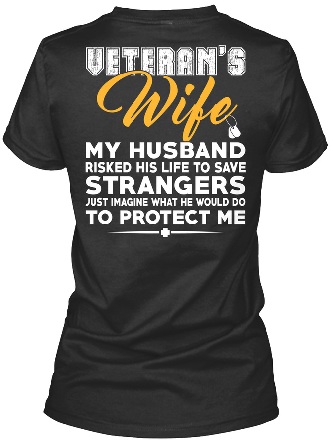 Veterans Wife - My Husband Risked Unisex Tshirt