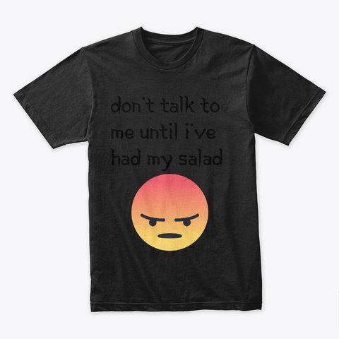 Dont Talk To Me Until Ive SaladGuy Unisex Tshirt