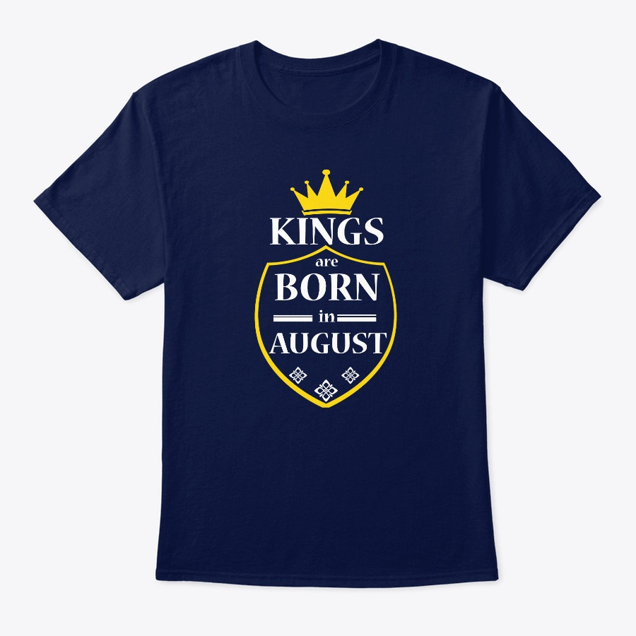 Kings are Born in AUGUST Unisex Tshirt