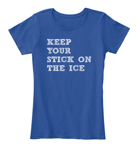 Keep Your Stick On The Ice Hockey Tshirt
