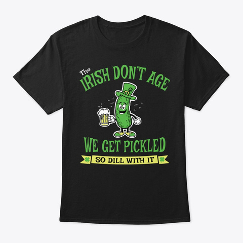The Irish Don't Age! Exclusive Design Black T-Shirt Front