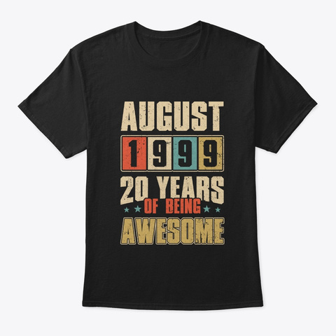 August 1999 20 Years Of Being Awesome Black T-Shirt Front