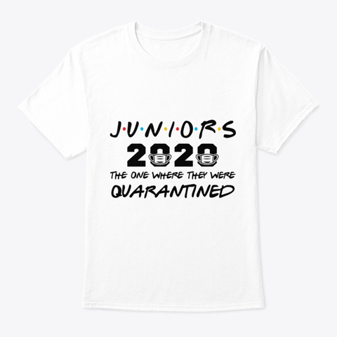 Juniors Quarantined 2020 The One T Shirt White T-Shirt Front