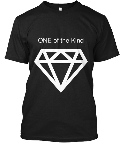 One Of The Kind  Black T-Shirt Front