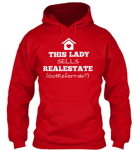 This Lady Sells Real Estate (Got Referrals?)  Red T-Shirt Front