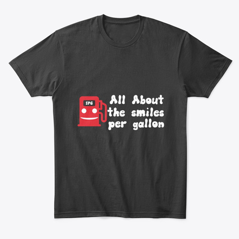 Smiles Per Gallon Shirt Black T-Shirt Front