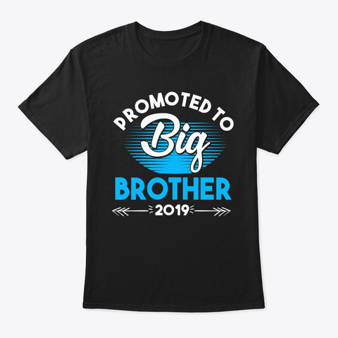 Promoted To Big Brother Est 2019 Black T-Shirt Front
