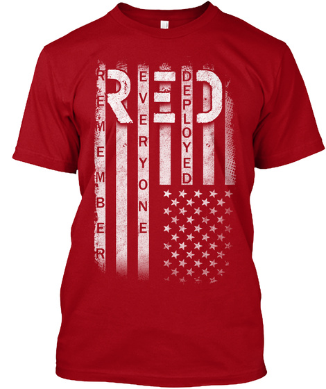 Remember Everyone Deployed Deep Red T-Shirt Front