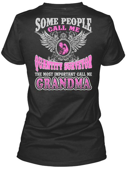 Some People Call Me Quantity Surveyor The Most Important Call Me Grandma Black T-Shirt Back