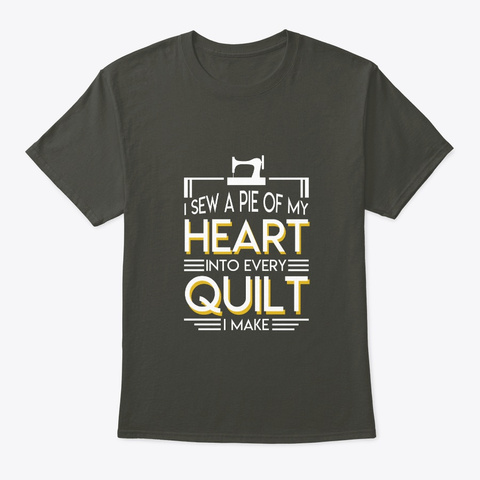 Quilting Lover Sew Piece Heart Into Ever Smoke Gray T-Shirt Front