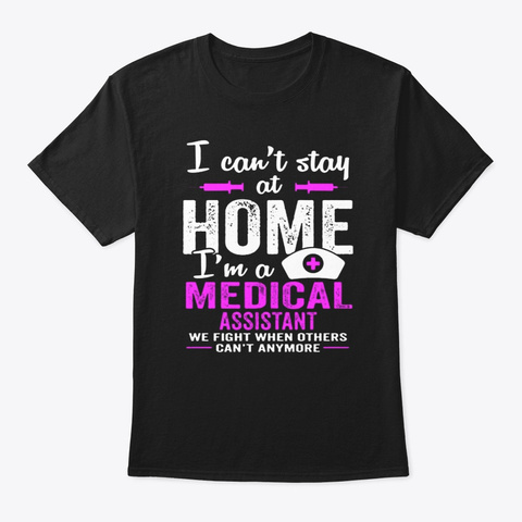 Nursing Cant Stay At Home Medical Assist Black Camiseta Front