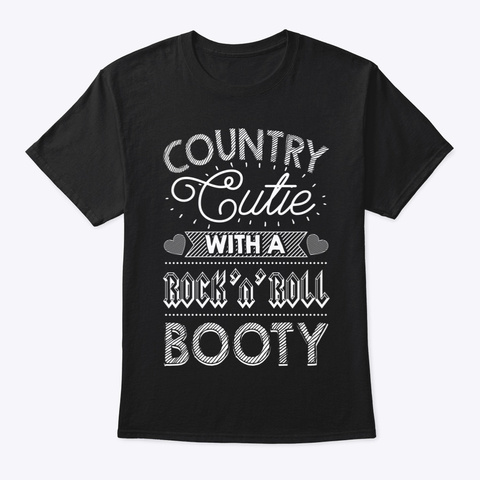 Country Cutie With A Rock N Roll Booty Black Camiseta Front