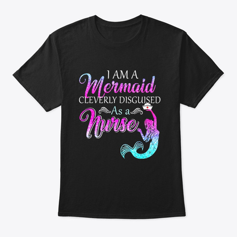 I Am A Mermaid Cleverly Disguised As A Black T-Shirt Front