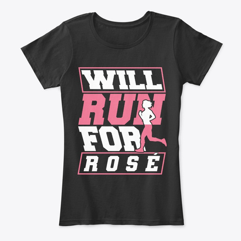 Will Run For Rosé Black T-Shirt Front