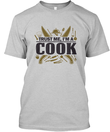 Trust Me, I'm A Cook Light Steel T-Shirt Front