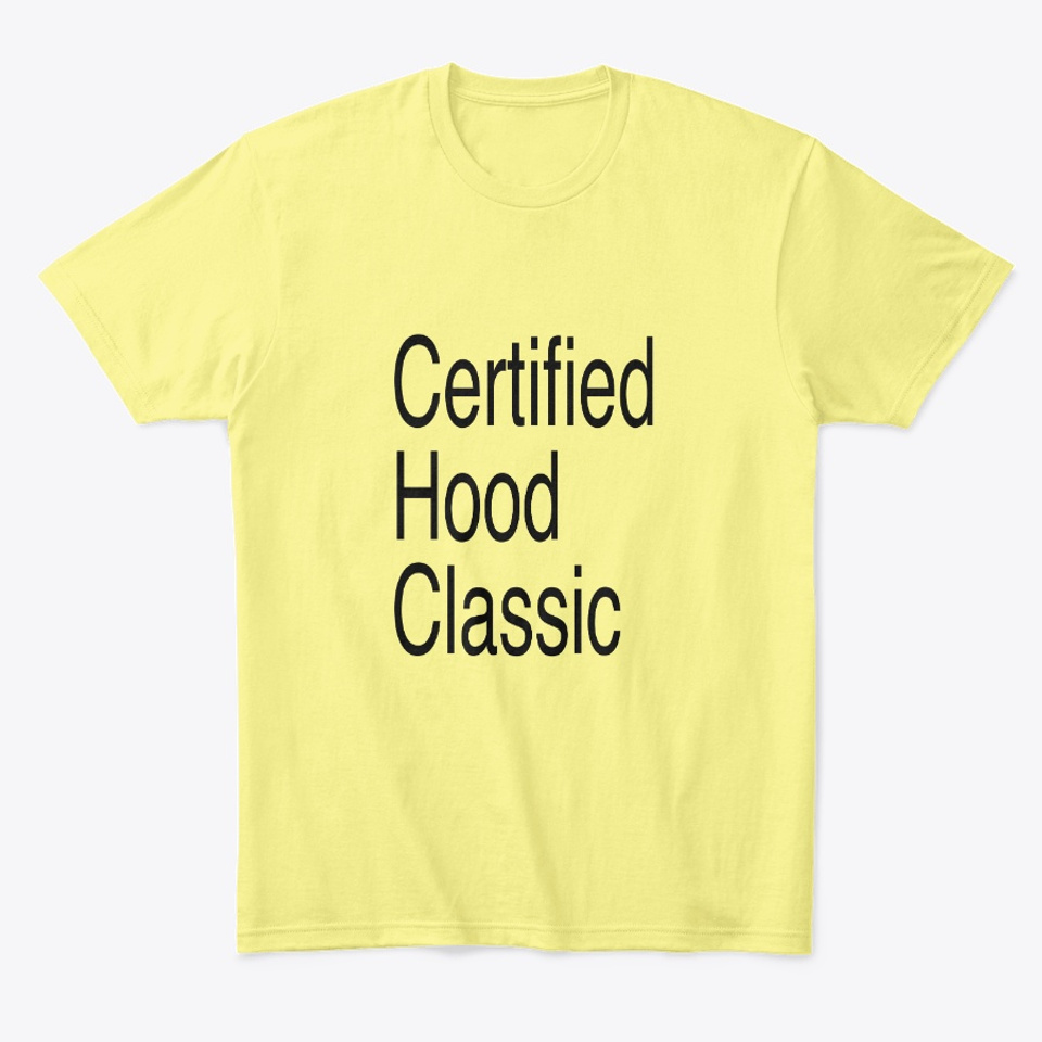 Tshirt: Certified Hood Classic Products