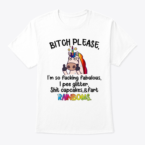 Bitch Please. Im So Fucking Fabulous Unisex Tshirt