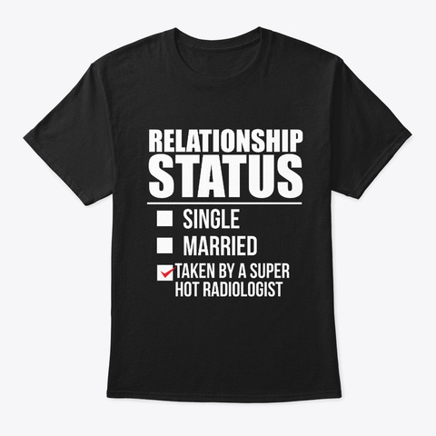 Relationship Taken By Hot Radiologist Black Camiseta Front