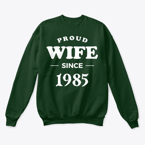 Proud Wife Since 1985 Anniversary Shirts Deep Forest  T-Shirt Front